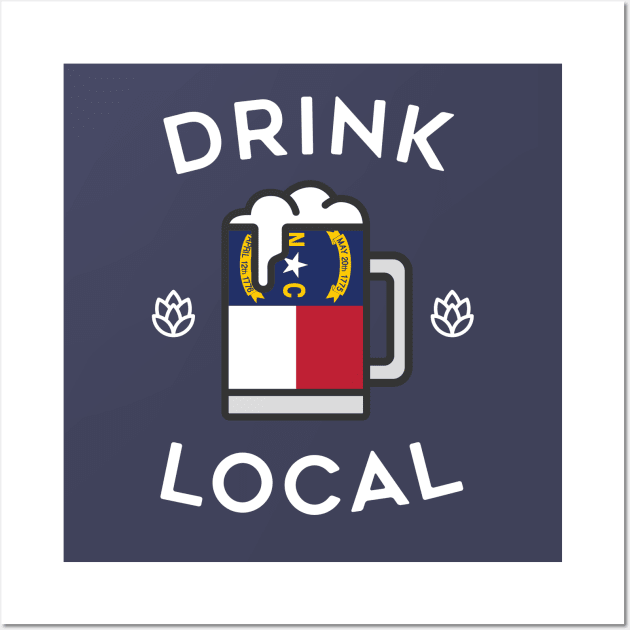 Drink Local North Carolina Wall Art by tylerberry4